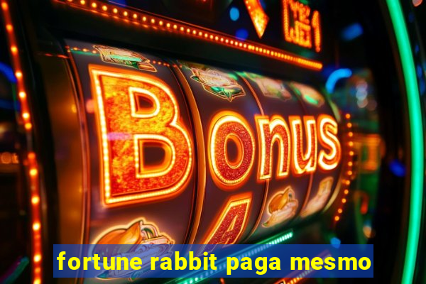 fortune rabbit paga mesmo